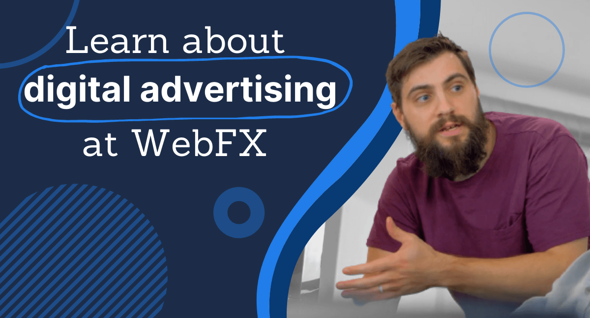 Learn about digital advertising at WebFX