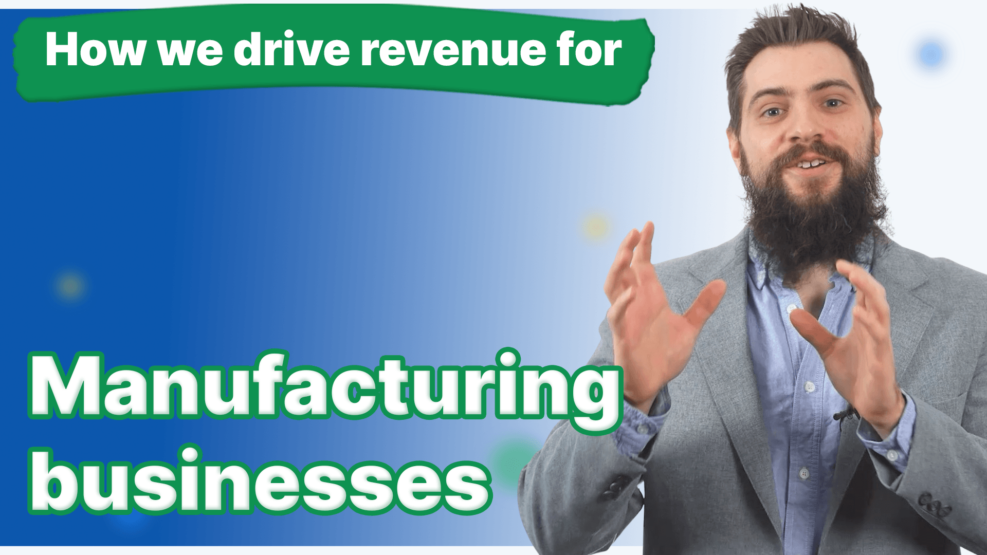 How we drive revenue for manufacturing businesses thumbnail